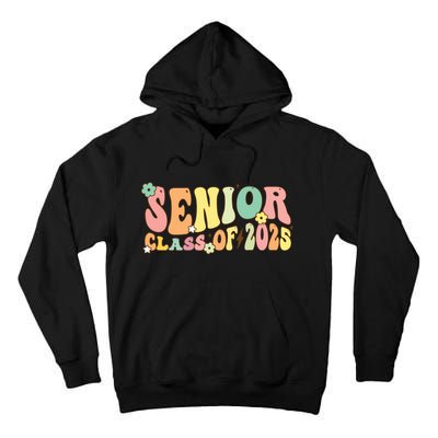 Senior 2025 Class Of 2025 For College High School Senior Tall Hoodie