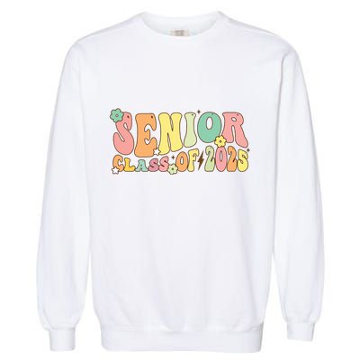 Senior 2025 Class Of 2025 For College High School Senior Garment-Dyed Sweatshirt