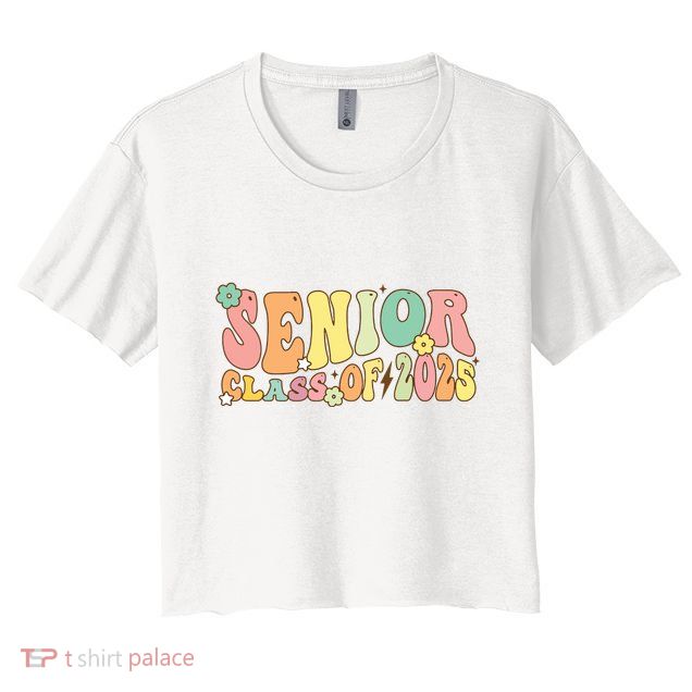 Senior 2025 Class Of 2025 For College High School Senior Crop Top