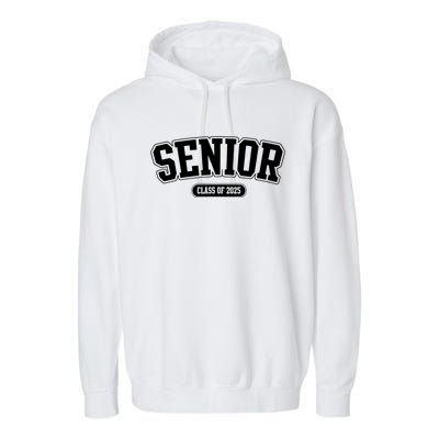 Senior 2025 Class Of 2025 Senior First Day Of School Garment-Dyed Fleece Hoodie