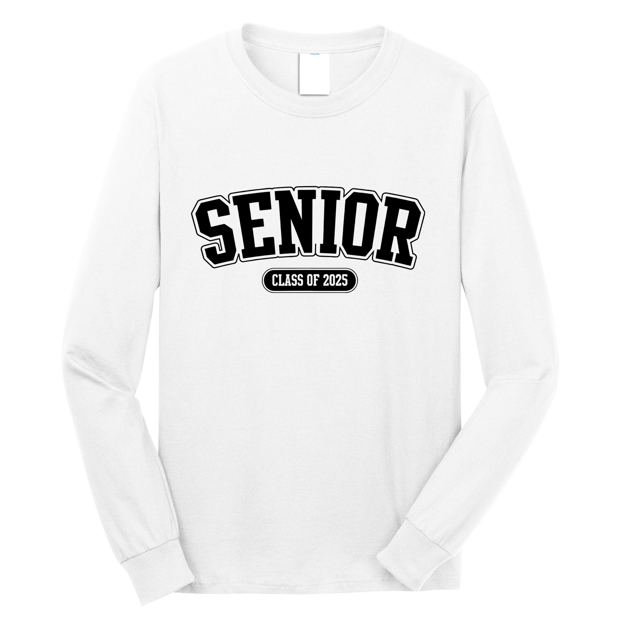 Senior 2025 Class Of 2025 Senior First Day Of School Long Sleeve Shirt