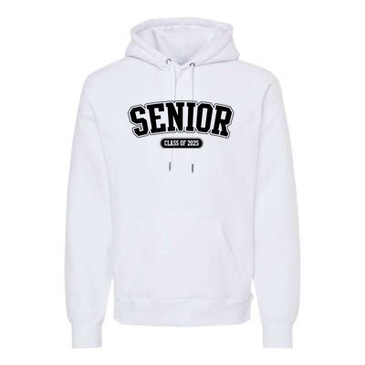 Senior 2025 Class Of 2025 Senior First Day Of School Premium Hoodie