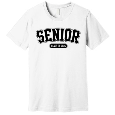 Senior 2025 Class Of 2025 Senior First Day Of School Premium T-Shirt