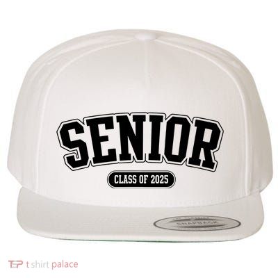 Senior 2025 Class Of 2025 Senior First Day Of School Wool Snapback Cap