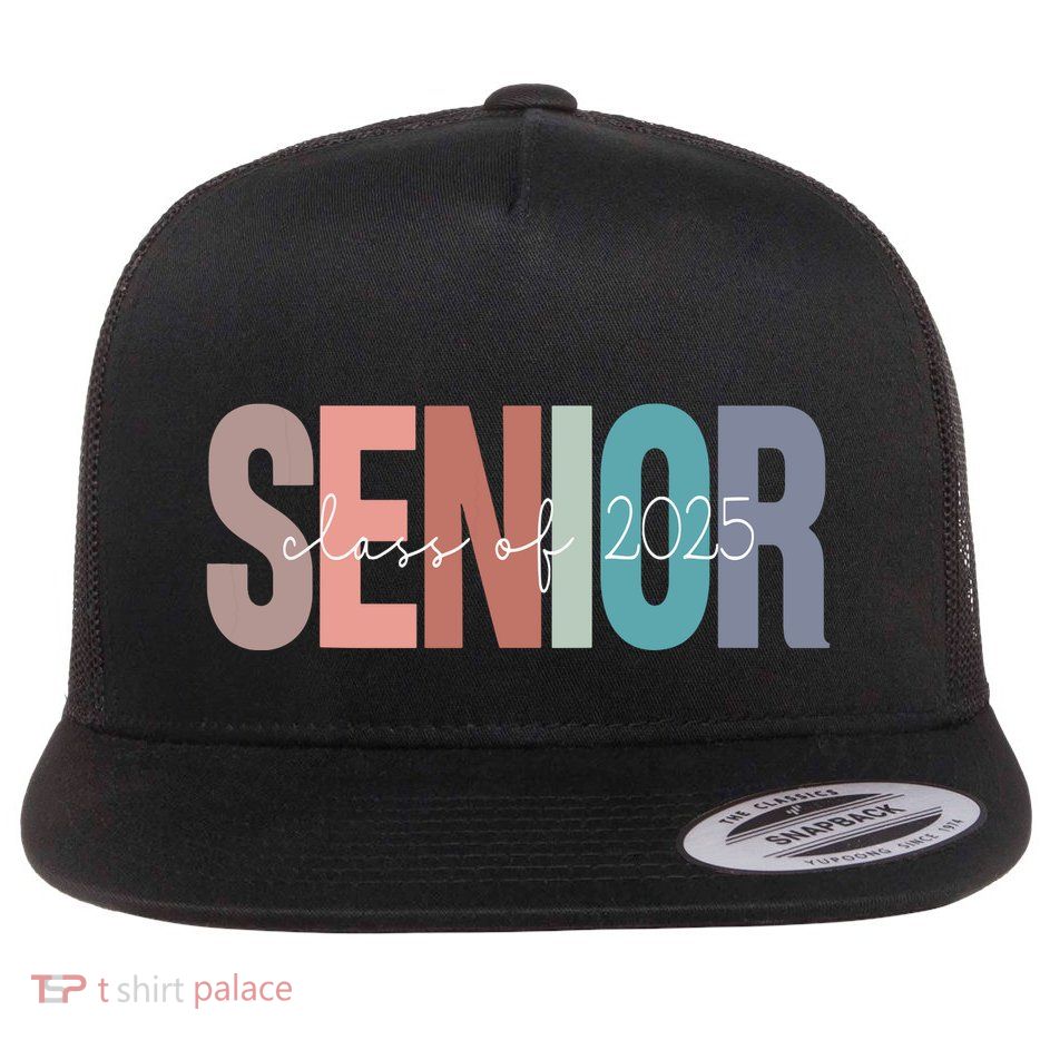 Senior 2025 Class Of 2025 Seniors Graduation 2025 Senior 25 Flat Bill Trucker Hat