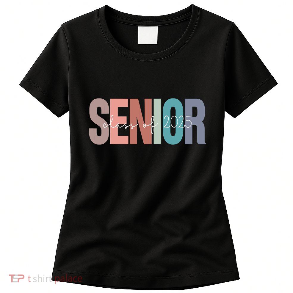 Senior 2025 Class Of 2025 Seniors Graduation 2025 Senior 25 Womens T-Shirt