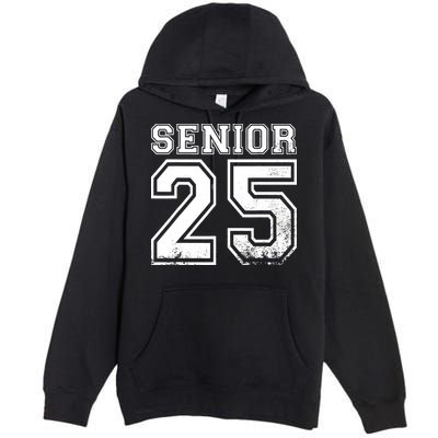 Senior 2025 Class Of 2025 Seniors Graduation 2025 Senior 25 Premium Pullover Hoodie