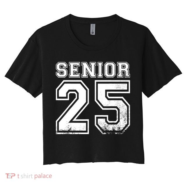 Senior 2025 Class Of 2025 Seniors Graduation 2025 Senior 25 Crop Top