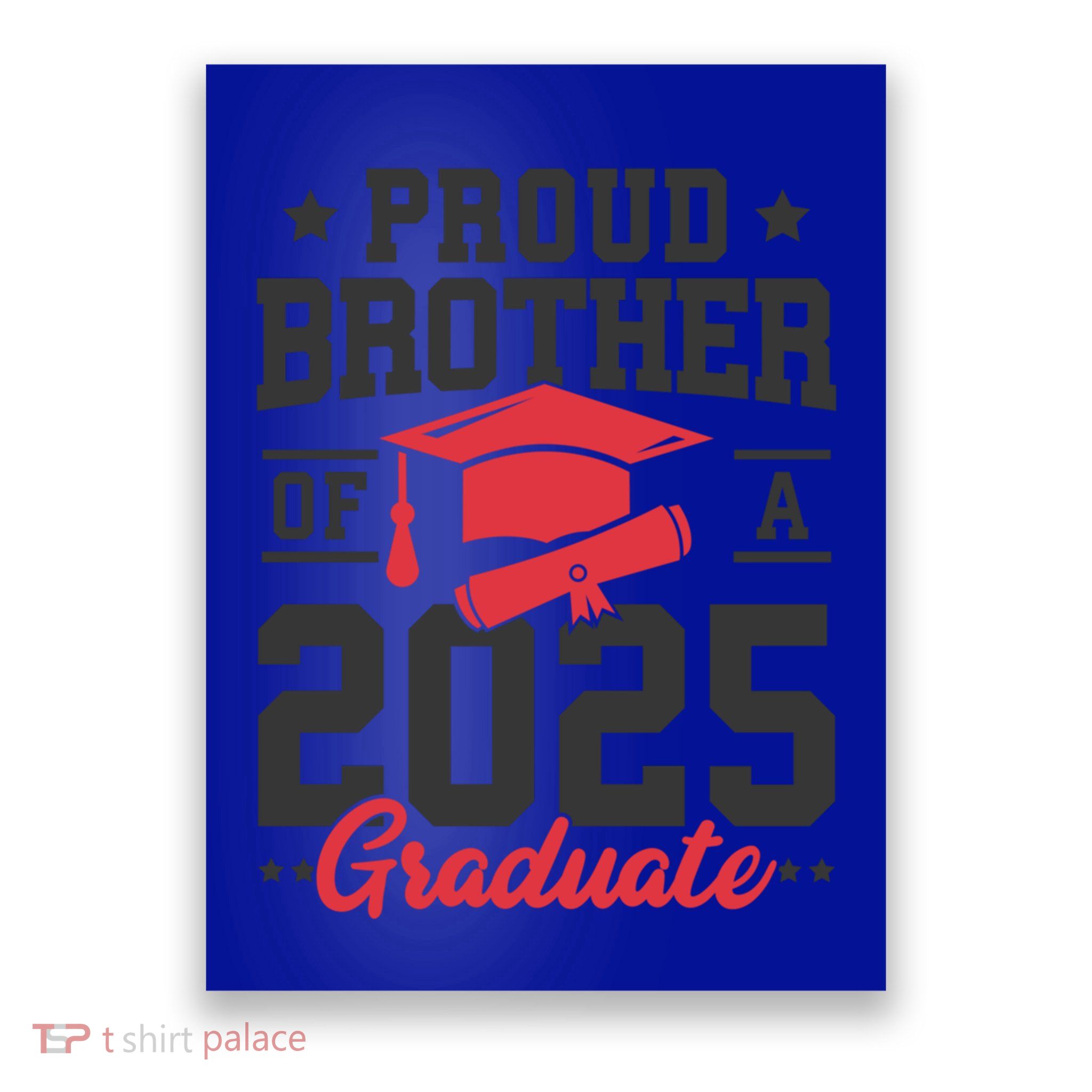 Senior 2025 Class Of 2025 Proud Brother Of A 2025 Graduate Gift Poster