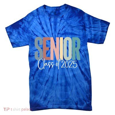 Senior 2025 Class Of 2025 Gift Tie-Dye T-Shirt