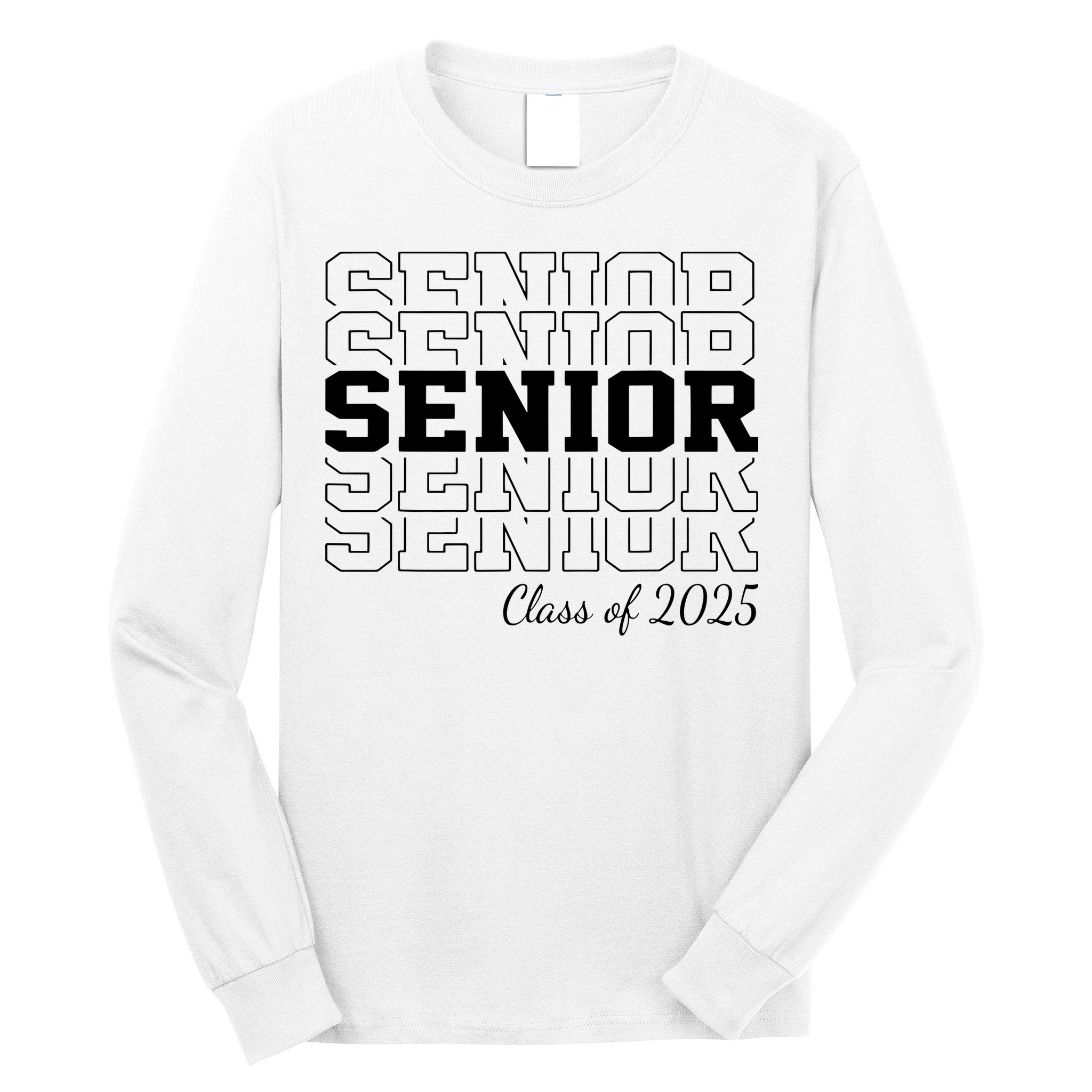 Senior 2025 Class Of 2025 Seniors Graduation 2025 Senior 25 Long Sleeve Shirt