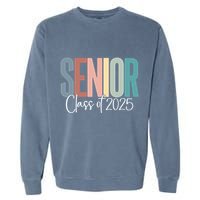 Senior 2025 Class Of 2025 Garment-Dyed Sweatshirt