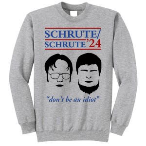 Schrute 24 DonT Be An Idiot Tall Sweatshirt