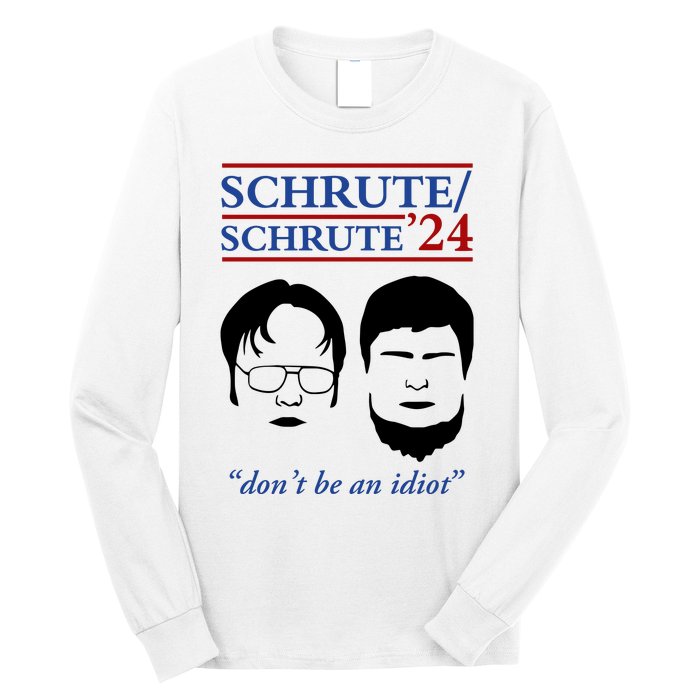 Schrute 24 DonT Be An Idiot Long Sleeve Shirt