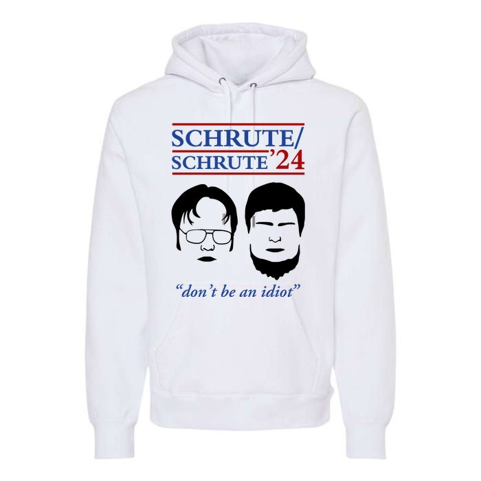 Schrute 24 DonT Be An Idiot Premium Hoodie