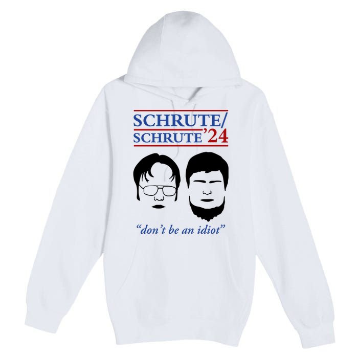 Schrute 24 DonT Be An Idiot Premium Pullover Hoodie