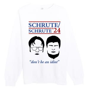 Schrute 24 DonT Be An Idiot Premium Crewneck Sweatshirt