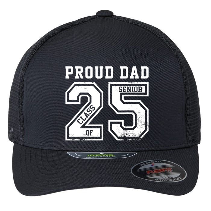 Senior 2025 Dad Class Of 2025 Father Flexfit Unipanel Trucker Cap