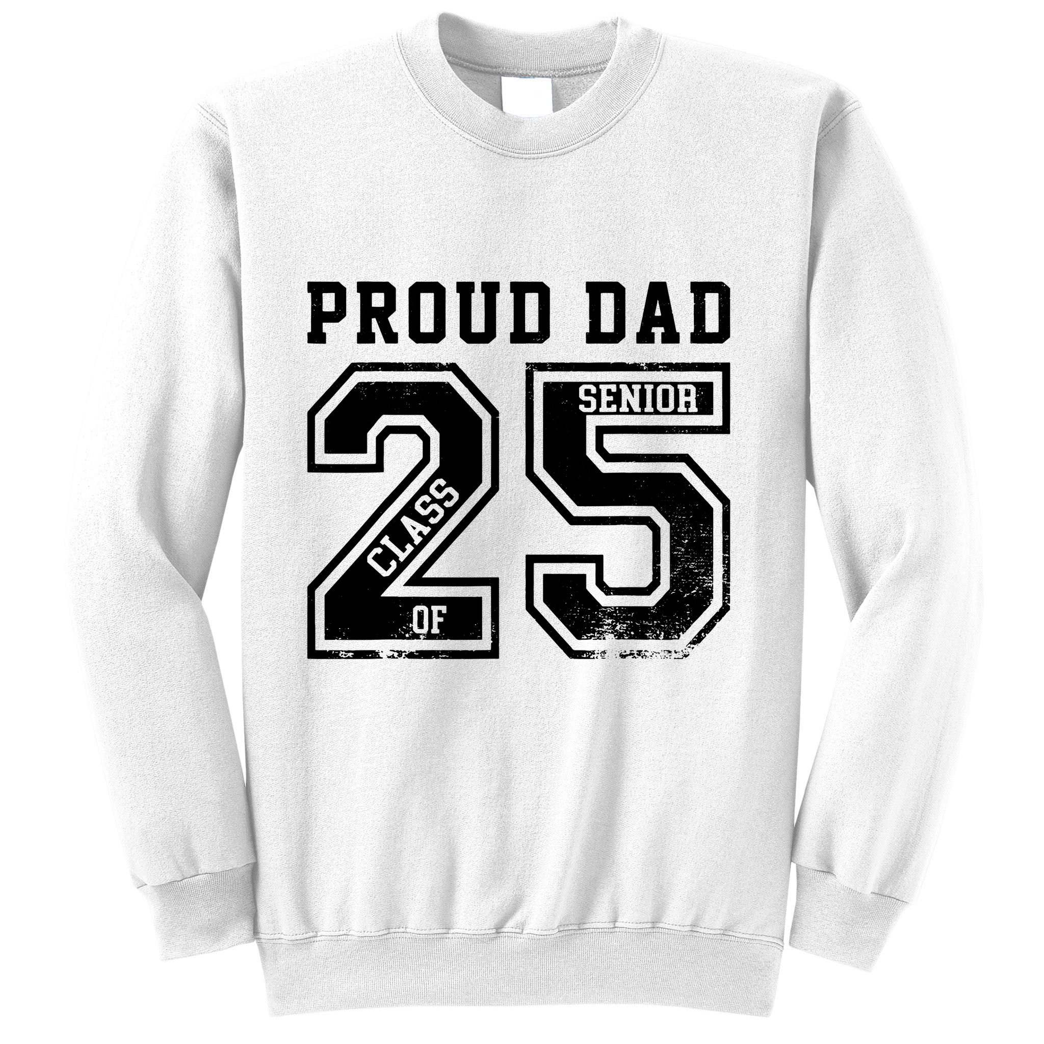 Senior 2025 Dad Class Of 2025 Father Sweatshirt