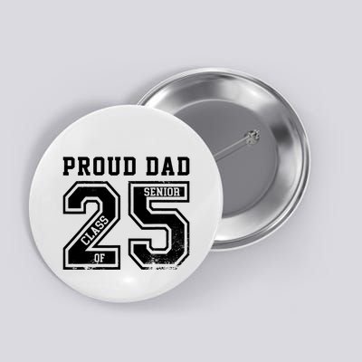 Senior 2025 Dad Class Of 2025 Father Button