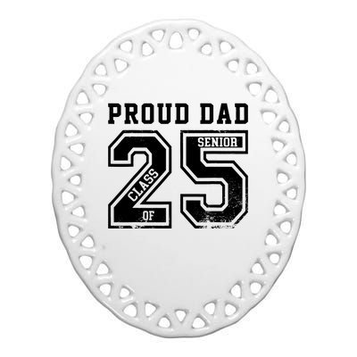 Senior 2025 Dad Class Of 2025 Father Ceramic Oval Ornament