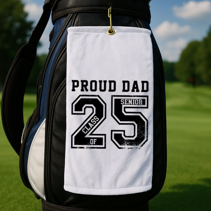 Senior 2025 Dad Class Of 2025 Father Golf Towel