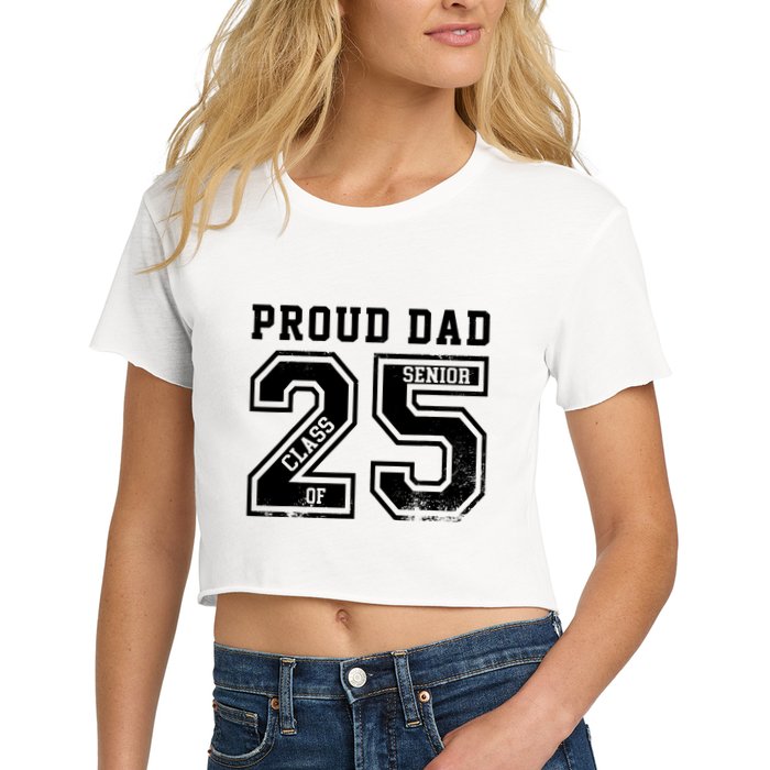 Senior 2025 Dad Class Of 2025 Father Crop Top