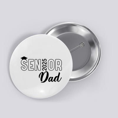 Senior 2025 Dad Class Of 2025 Father Button