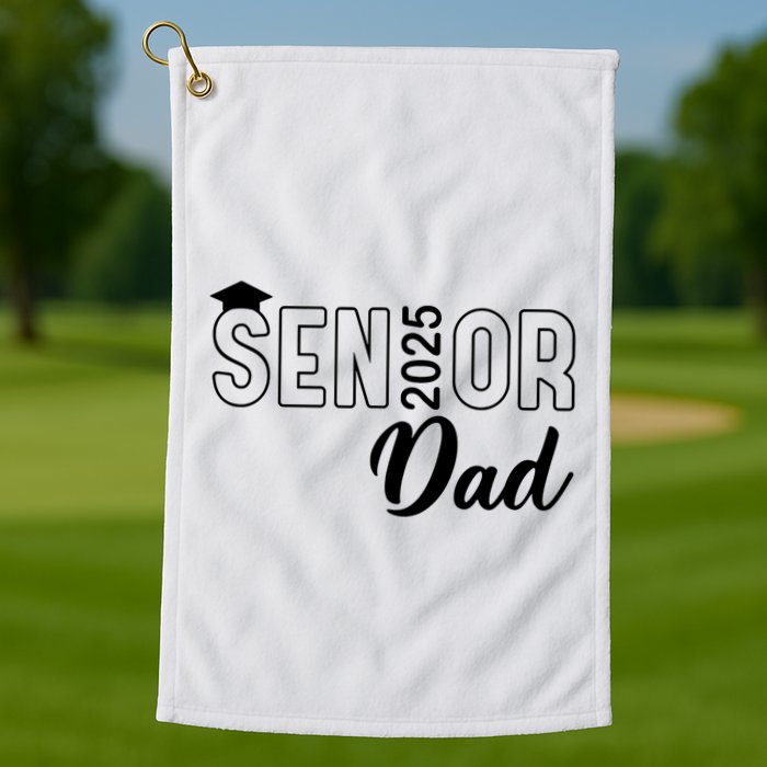 Senior 2025 Dad Class Of 2025 Father Golf Towel
