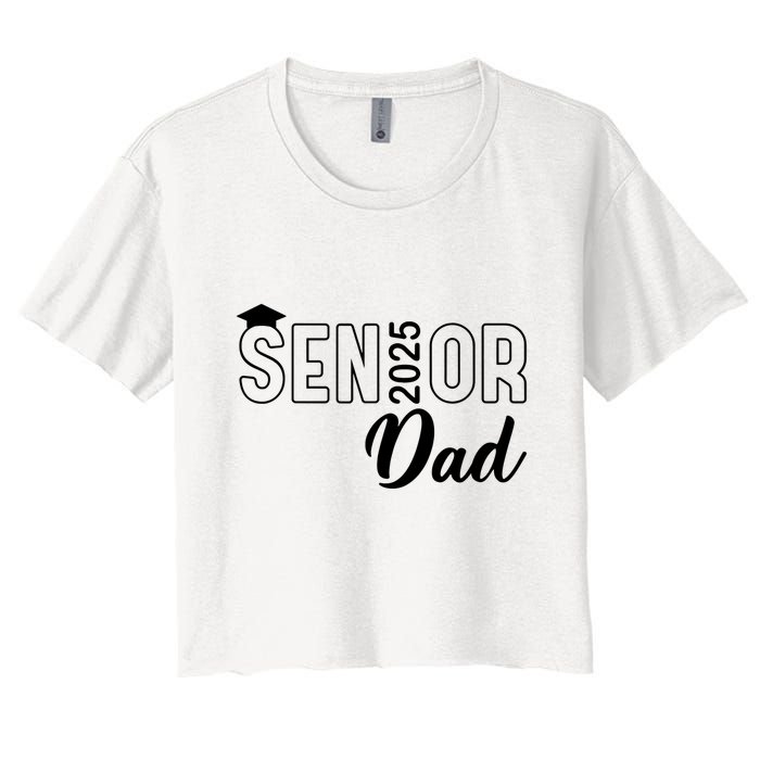Senior 2025 Dad Class Of 2025 Father Women's Crop Top Tee