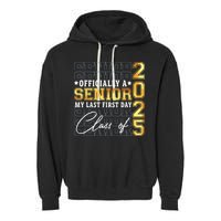 Senior 2025 Graduation My Last First Day Of Class Of 2025 Garment-Dyed Fleece Hoodie
