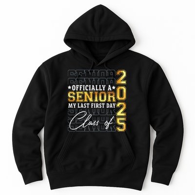 Senior 2025 Graduation My Last First Day Of Class Of 2025 Hoodie