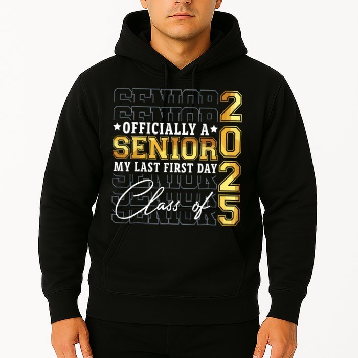 Senior 2025 Graduation My Last First Day Of Class Of 2025 Hoodie