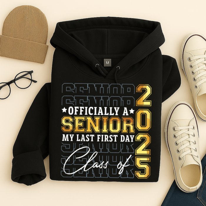Senior 2025 Graduation My Last First Day Of Class Of 2025 Hoodie