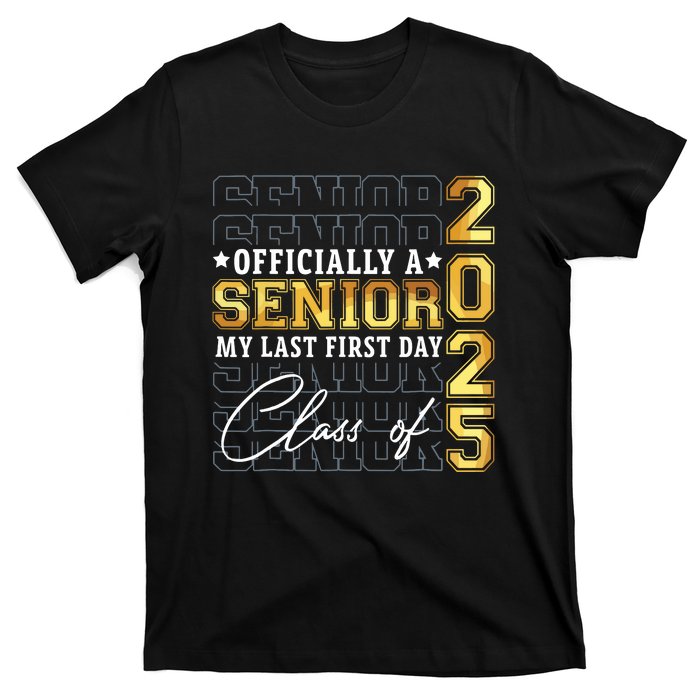 Senior 2025 Graduation My Last First Day Of Class Of 2025 T-Shirt