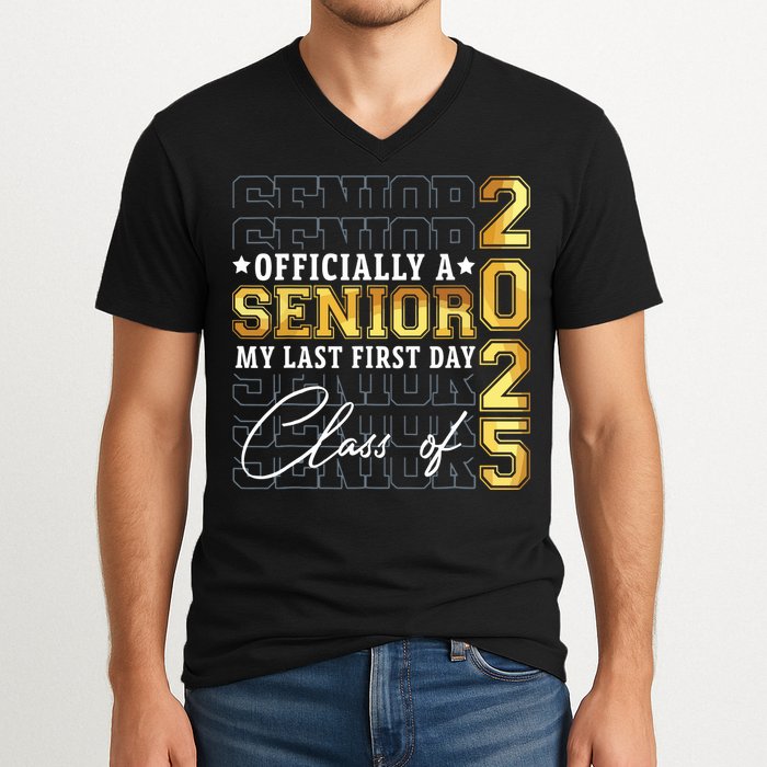Senior 2025 Graduation My Last First Day Of Class Of 2025 V-Neck T-Shirt