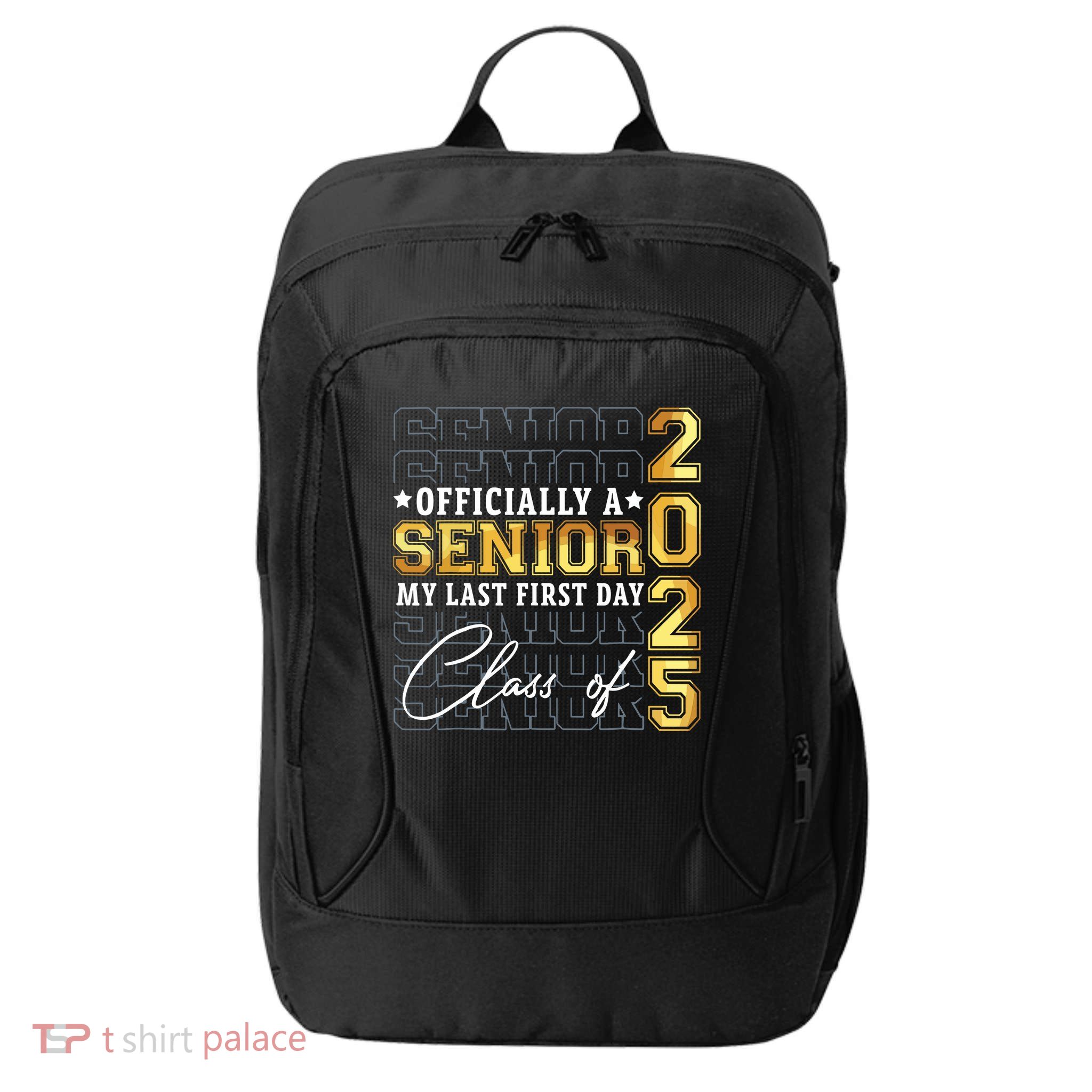 Senior 2025 Graduation My Last First Day Of Class Of 2025 City Backpack