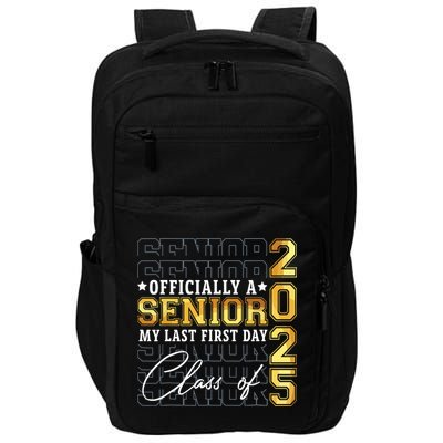 Senior 2025 Graduation My Last First Day Of Class Of 2025 Impact Tech Backpack