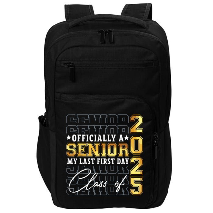 Senior 2025 Graduation My Last First Day Of Class Of 2025 Impact Tech Backpack