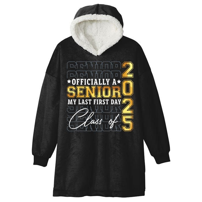Senior 2025 Graduation My Last First Day Of Class Of 2025 Hooded Wearable Blanket