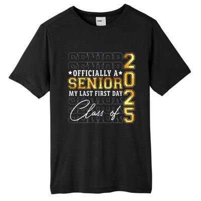 Senior 2025 Graduation My Last First Day Of Class Of 2025 Tall Fusion ChromaSoft Performance T-Shirt