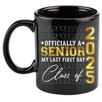 Senior 2025 Graduation My Last First Day Of Class Of 2025 11oz C Handle Ceramic Mug