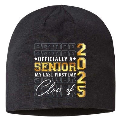 Senior 2025 Graduation My Last First Day Of Class Of 2025 Sustainable Beanie