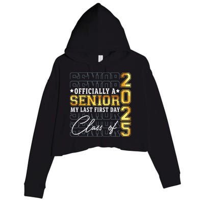 Senior 2025 Graduation My Last First Day Of Class Of 2025 Crop Fleece Hoodie