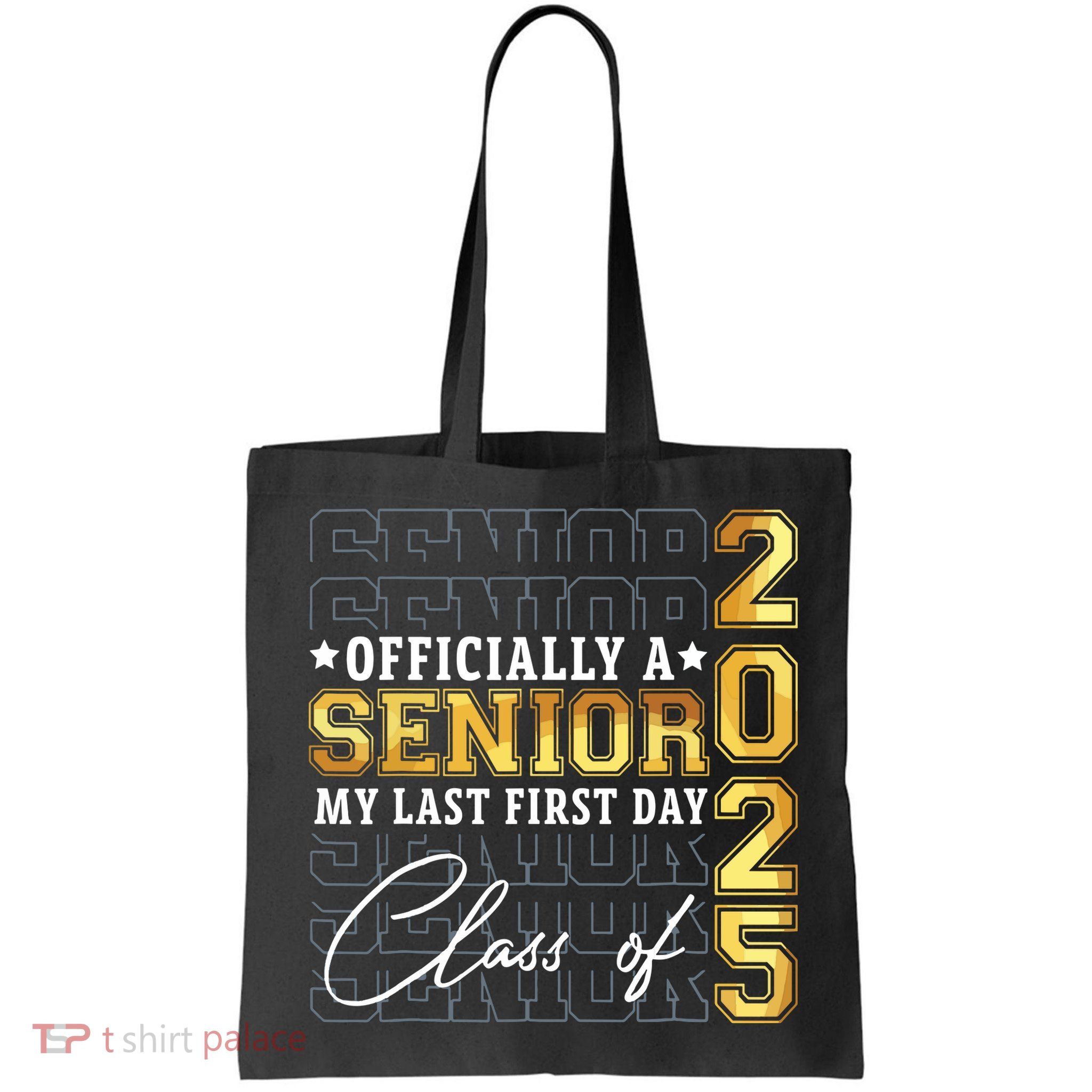Senior 2025 Graduation My Last First Day Of Class Of 2025 Bag