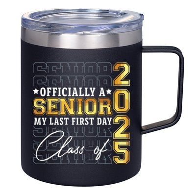Senior 2025 Graduation My Last First Day Of Class Of 2025 12oz Stainless Steel Coffee Mug