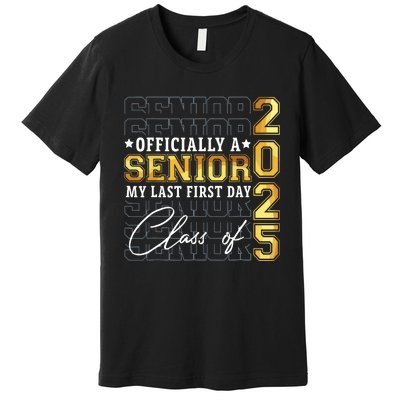 Senior 2025 Graduation My Last First Day Of Class Of 2025 Premium T-Shirt