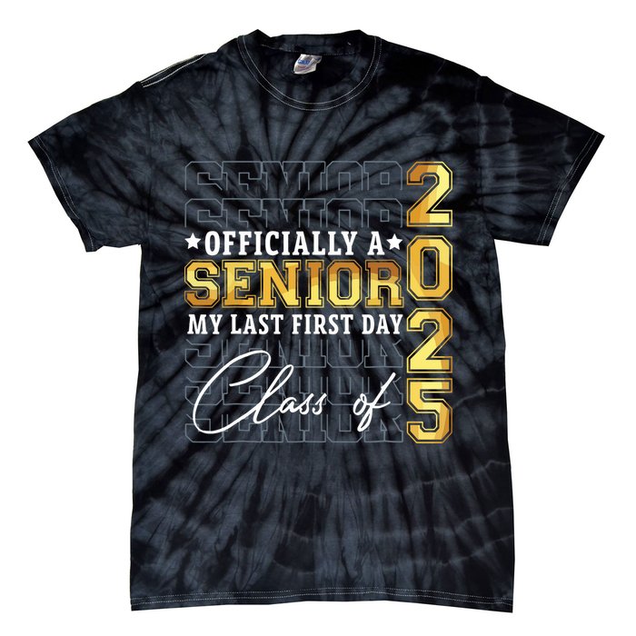 Senior 2025 Graduation My Last First Day Of Class Of 2025 Tie-Dye T-Shirt