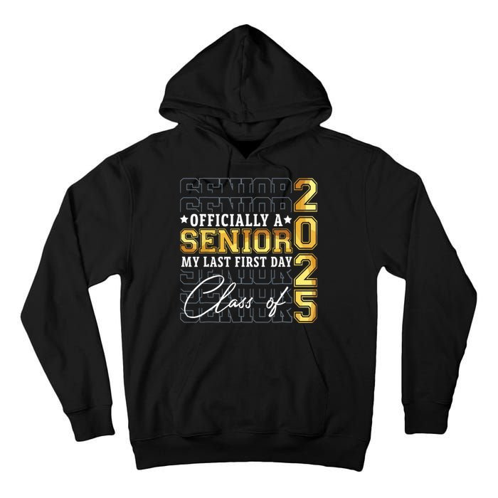Senior 2025 Graduation My Last First Day Of Class Of 2025 Tall Hoodie