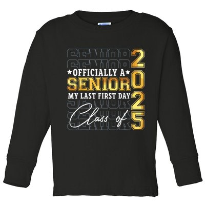 Senior 2025 Graduation My Last First Day Of Class Of 2025 Toddler Long Sleeve Shirt